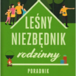 Leśny niezbędnik rodzinny. Poradnik survivalu i bushcraftu
